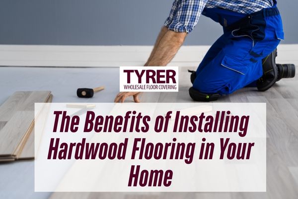 The Benefits of Installing Hardwood Flooring in Your Home