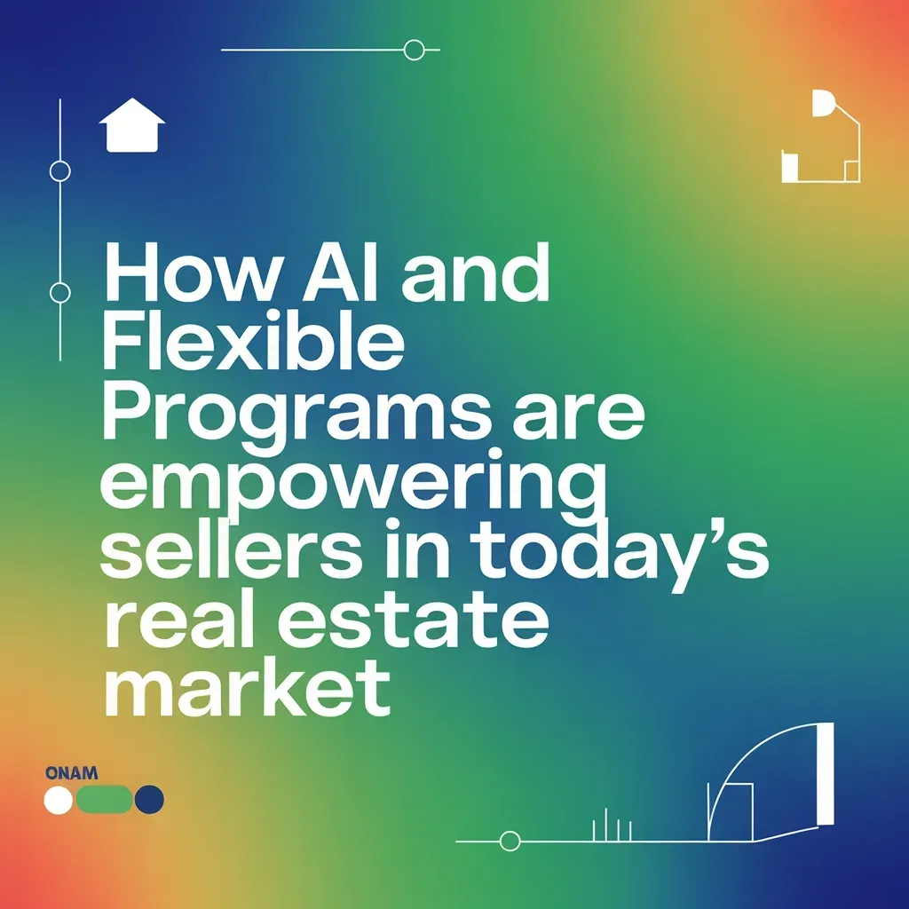 how ai and flexible programs are empowering-sellers-in-todays-real-estate-market