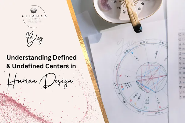 Blog understanding defined & undefined centres in human design