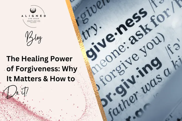 The Healing Power of Forgiveness: Why It Matters & How to Do It
