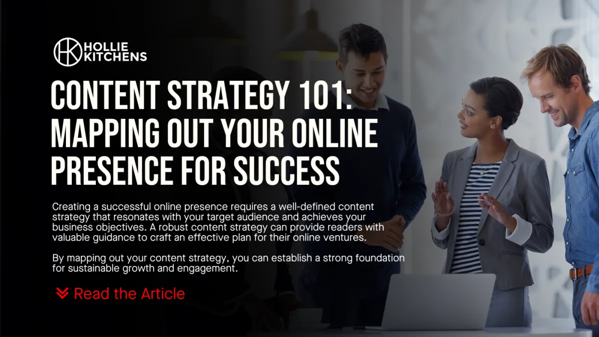 Content Strategy 101: Mapping Out Your Online Presence for Success