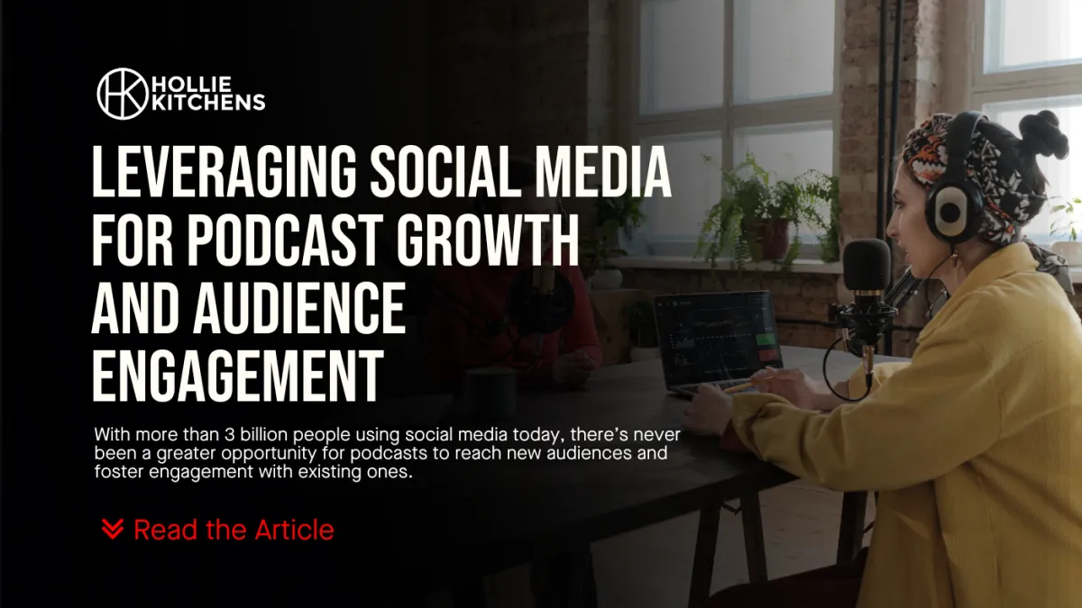 Leveraging Social Media for Podcast Growth and Audience Engagement