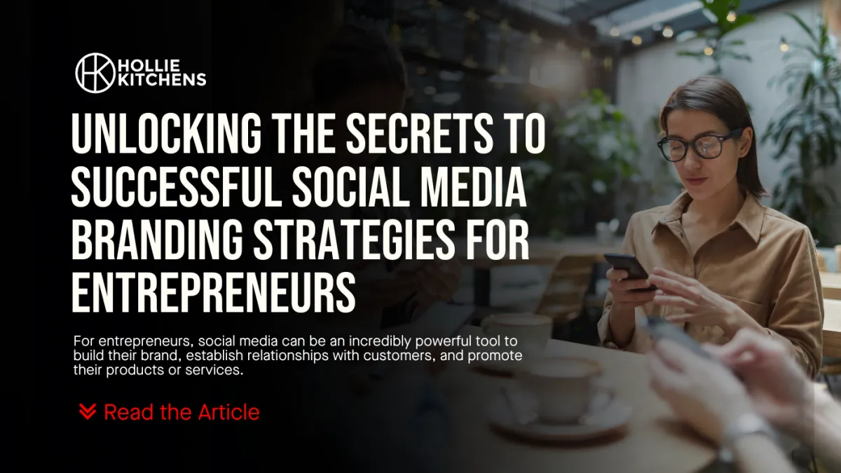 Unlocking the Secrets to Successful Social Media Branding Strategies for Entrepreneurs