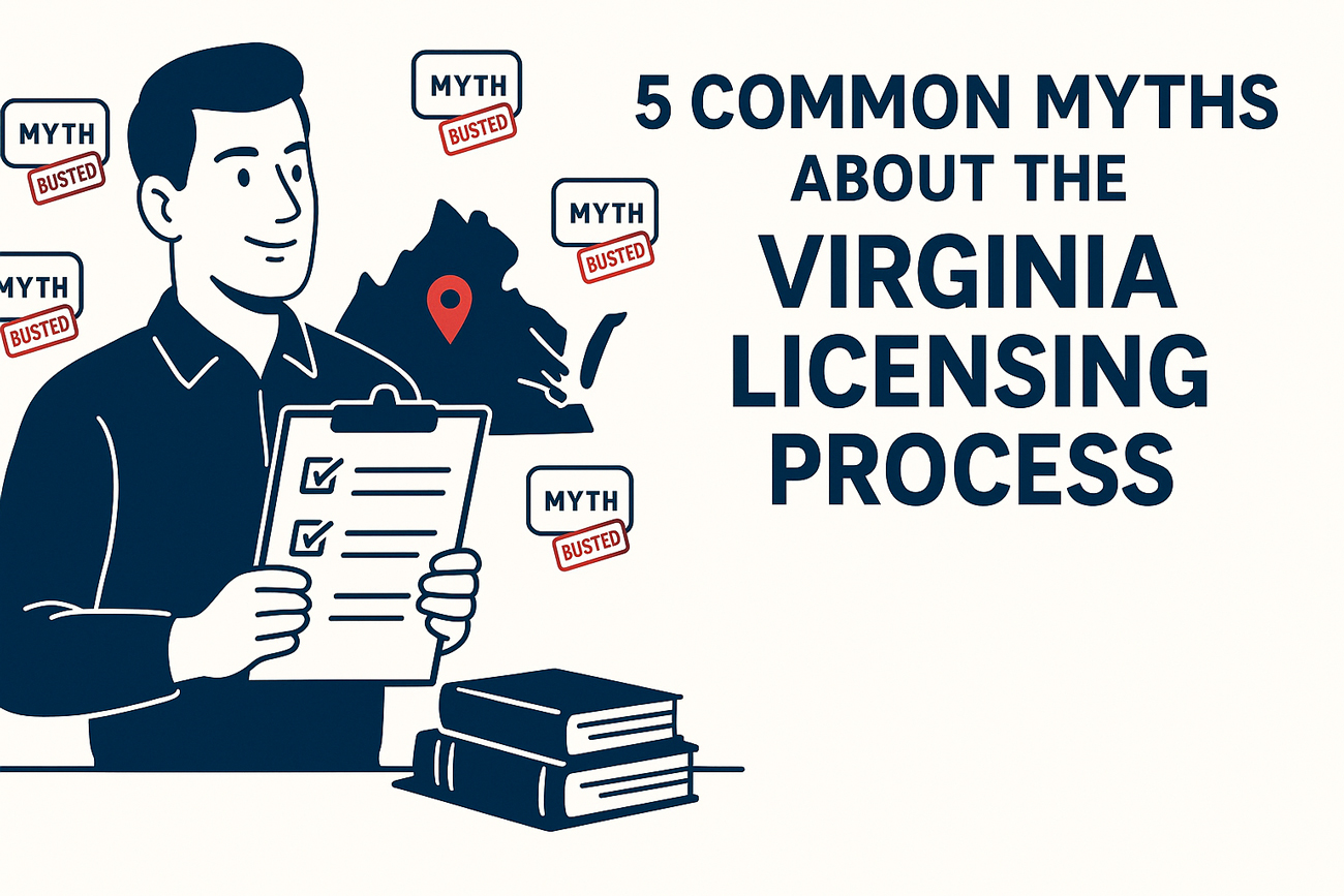 5 Myths About the Virginia Licensing Process (And the Facts)