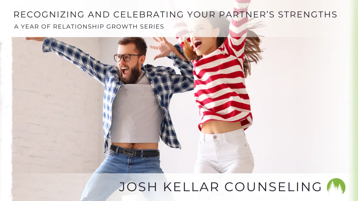 Recognizing and Celebrating Your Partner’s Strengths