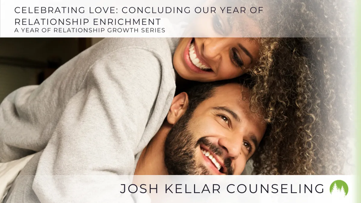 Celebrating Love: Concluding Our Year of Relationship Enrichment