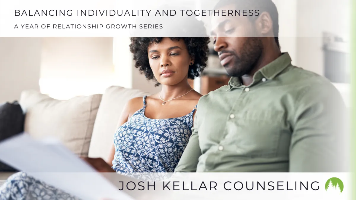 Balancing Individuality and Togetherness: Nurturing Your Relationship