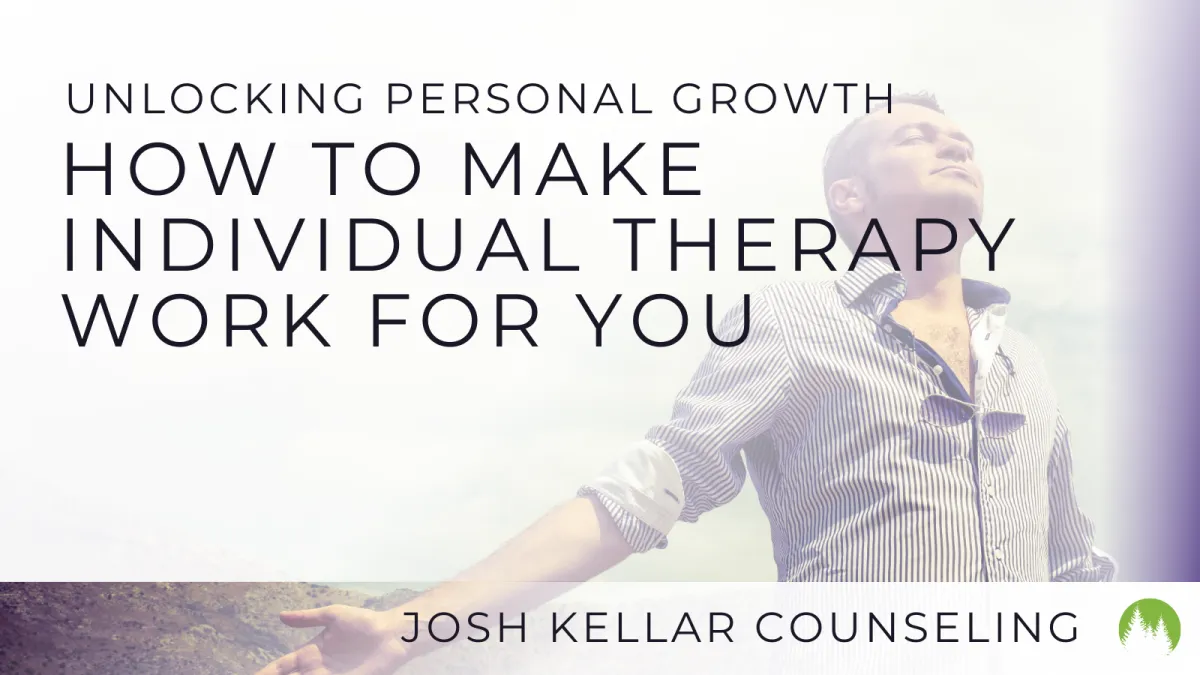 Unlocking Personal Growth: How to Make Individual Therapy Work for You
