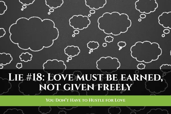 You Don’t Have to Hustle for Love