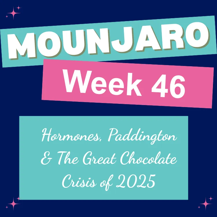 Hormones, Paddington & The Great Chocolate Crisis of 2025