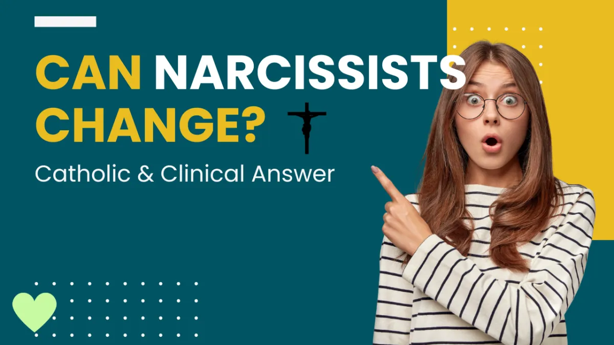5. Can A Narcissist Change? A Catholic Perspective on Healing and Boundaries
