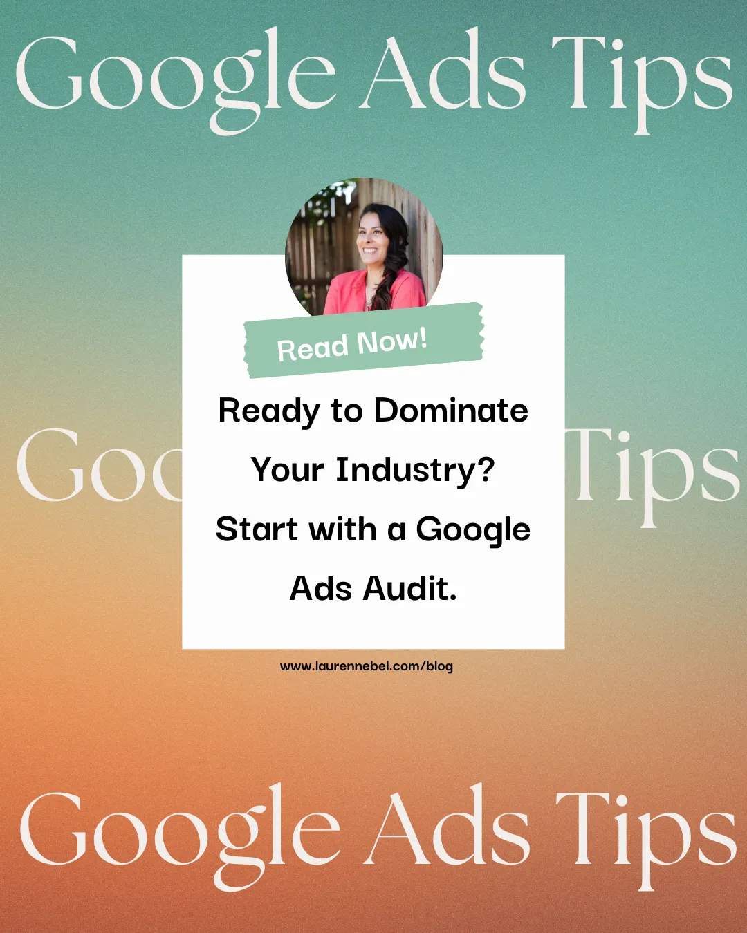 "Ready to Dominate Your Industry? Start with a Google Ads Audit."