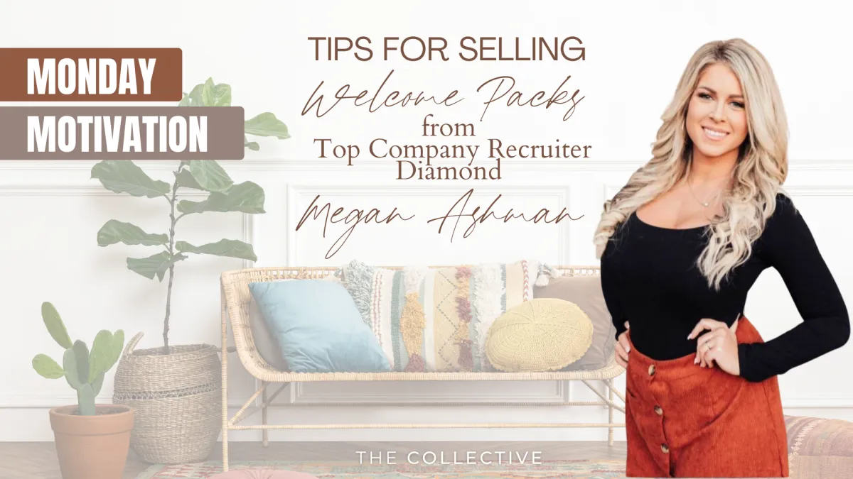 Monday Motivation Tips for selling welcome packs from Top Company Recruiter Diamond Megan Ashman