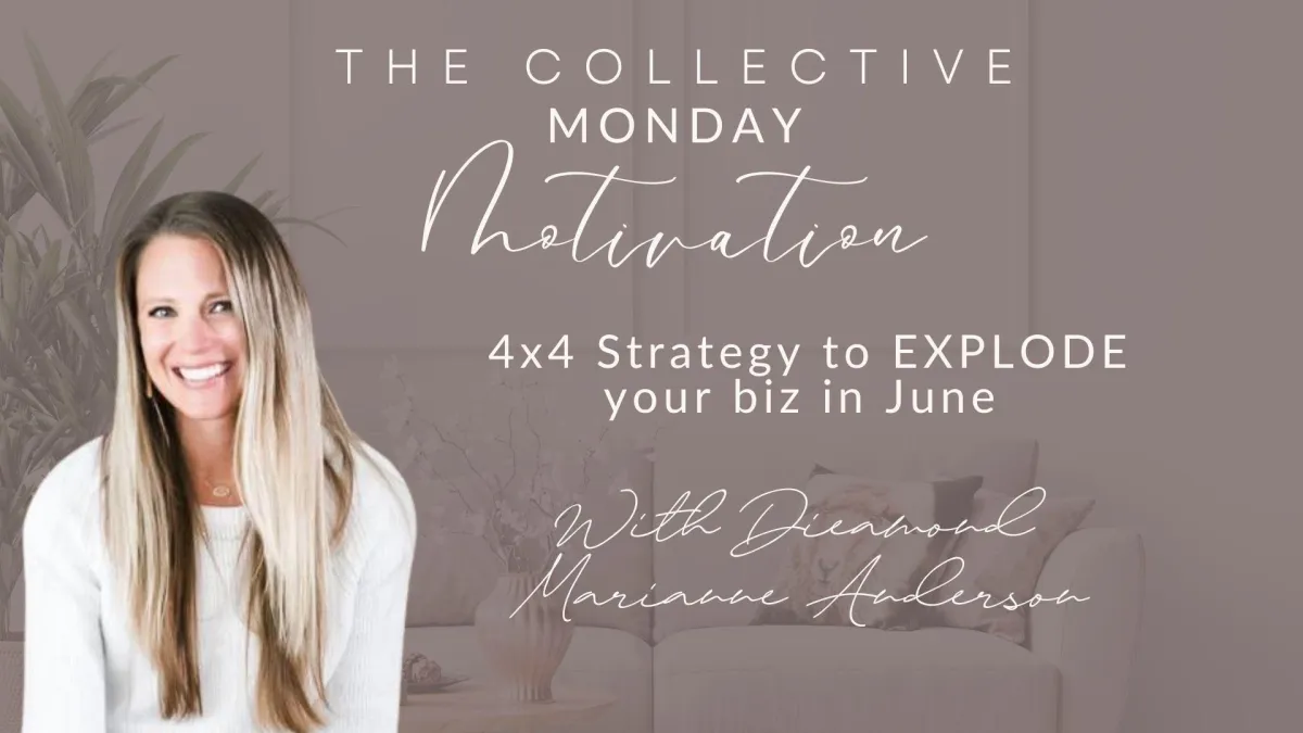 Monday Motivation with Marianne 4x4 Strategy to EXPLODE your biz in June