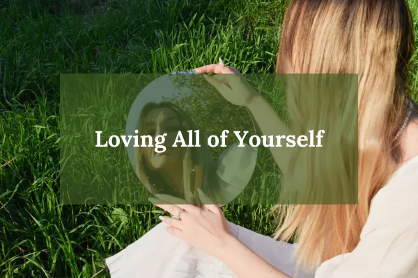 Loving All of Yourself