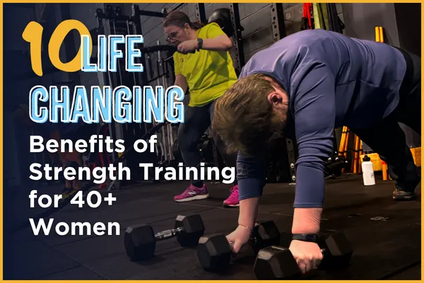 10 Life-Changing Benefits of Strength Training for 40+ Women