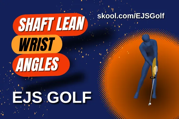 Shaft Lean and Wrist Angles writing