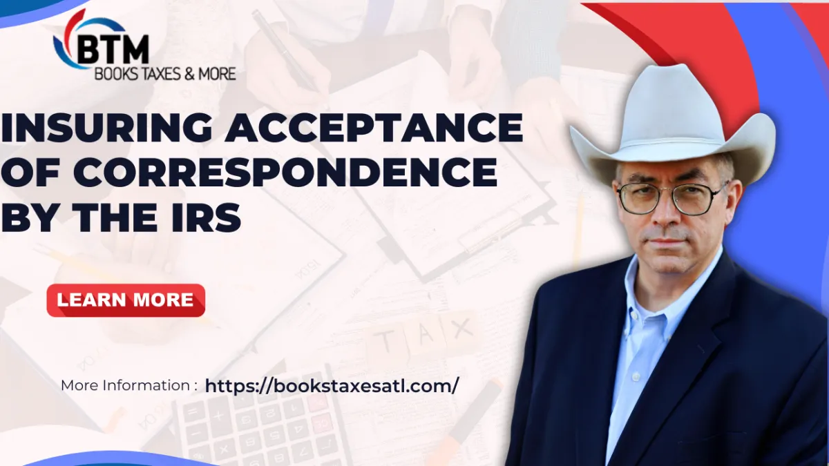 Insuring Acceptance of Correspondence by the IRS