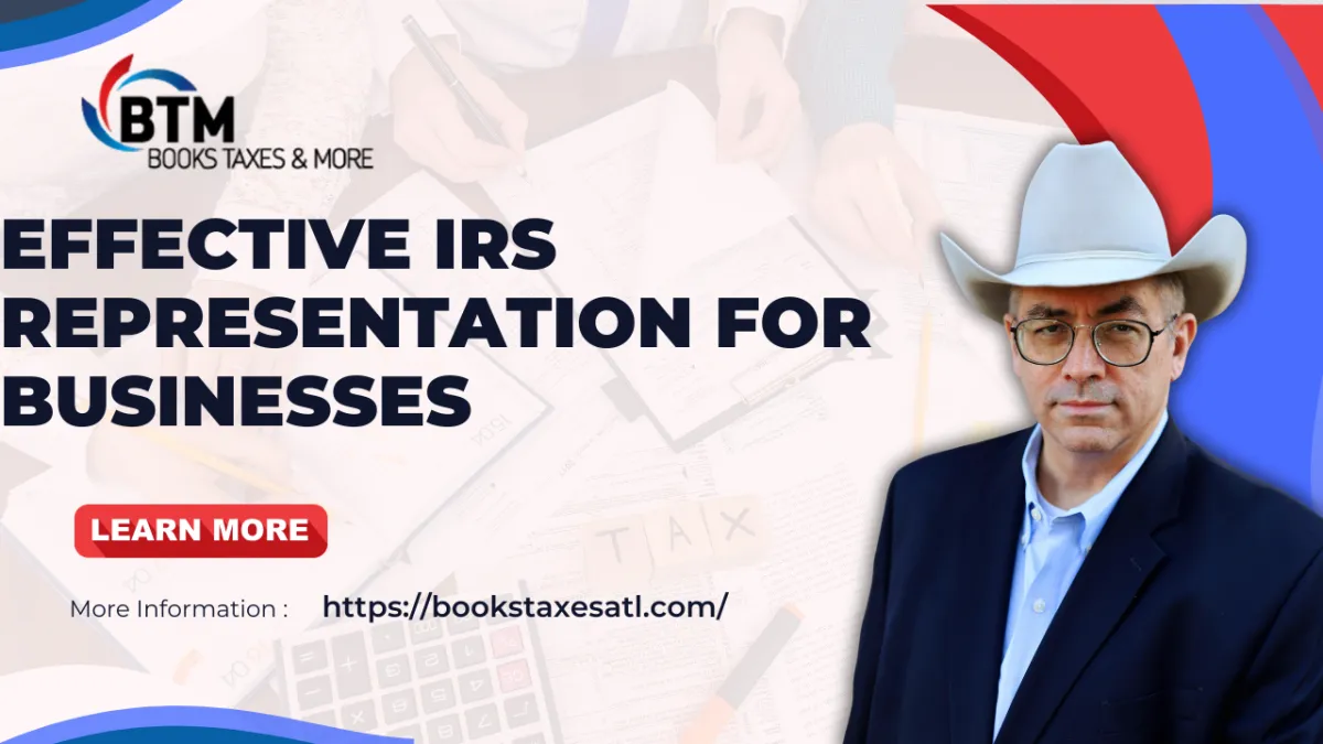 Effective IRS Representation for Businesses Explained
