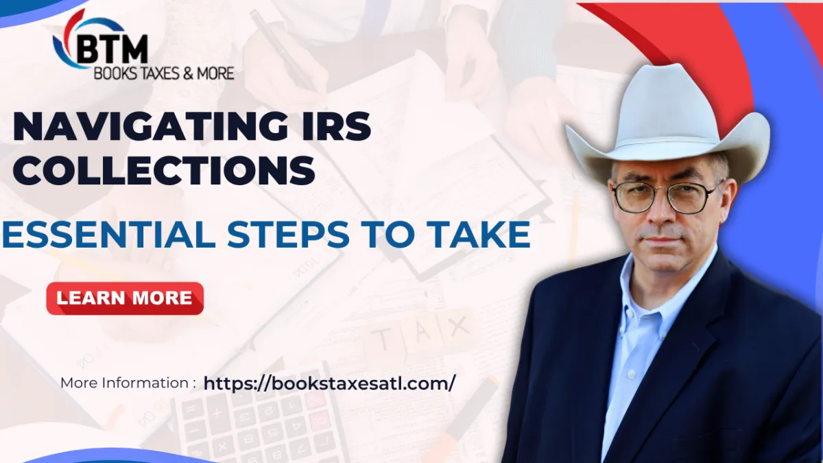 Navigating IRS Collections: Essential Steps to Take