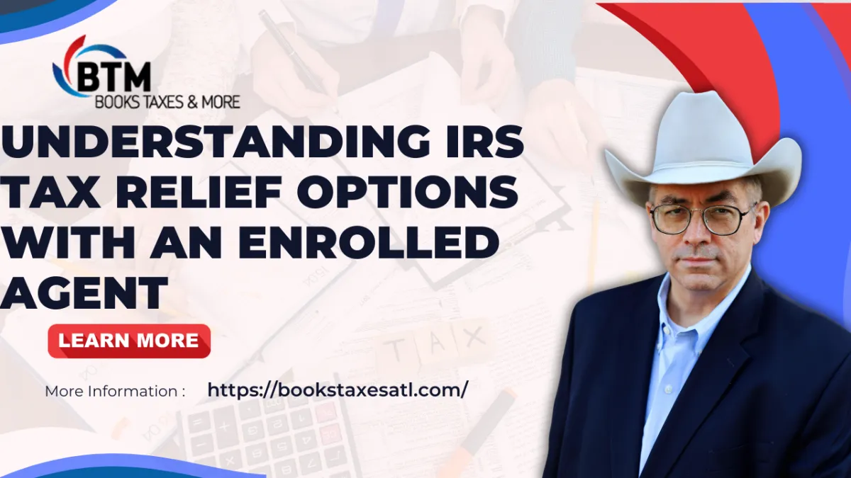 Understanding IRS Tax Relief Options with an Enrolled Agent