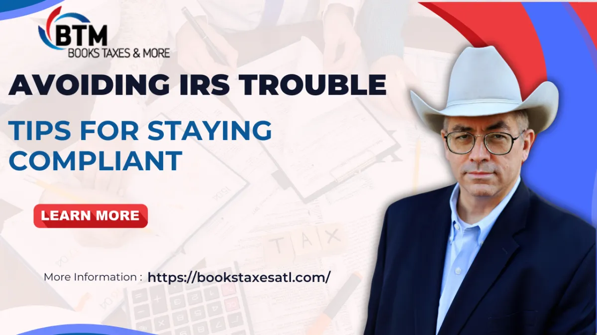 How to Avoid IRS Trouble: Tips for Staying Compliant