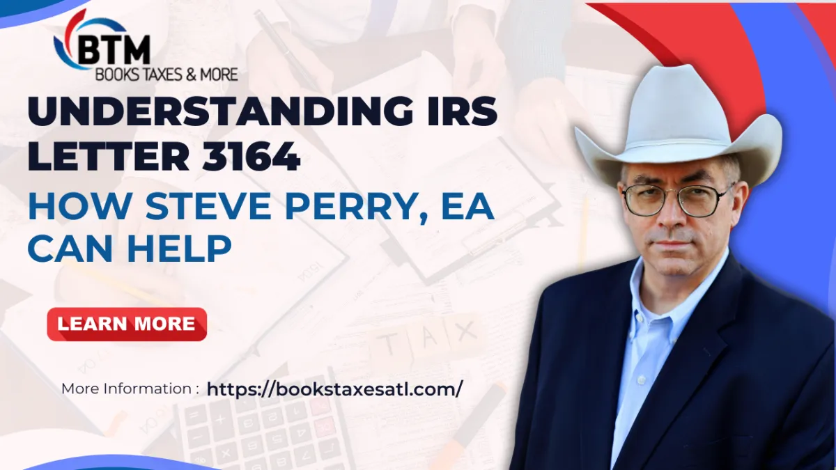 Understanding IRS Letter 3164: How Steve Perry, EA Can Help