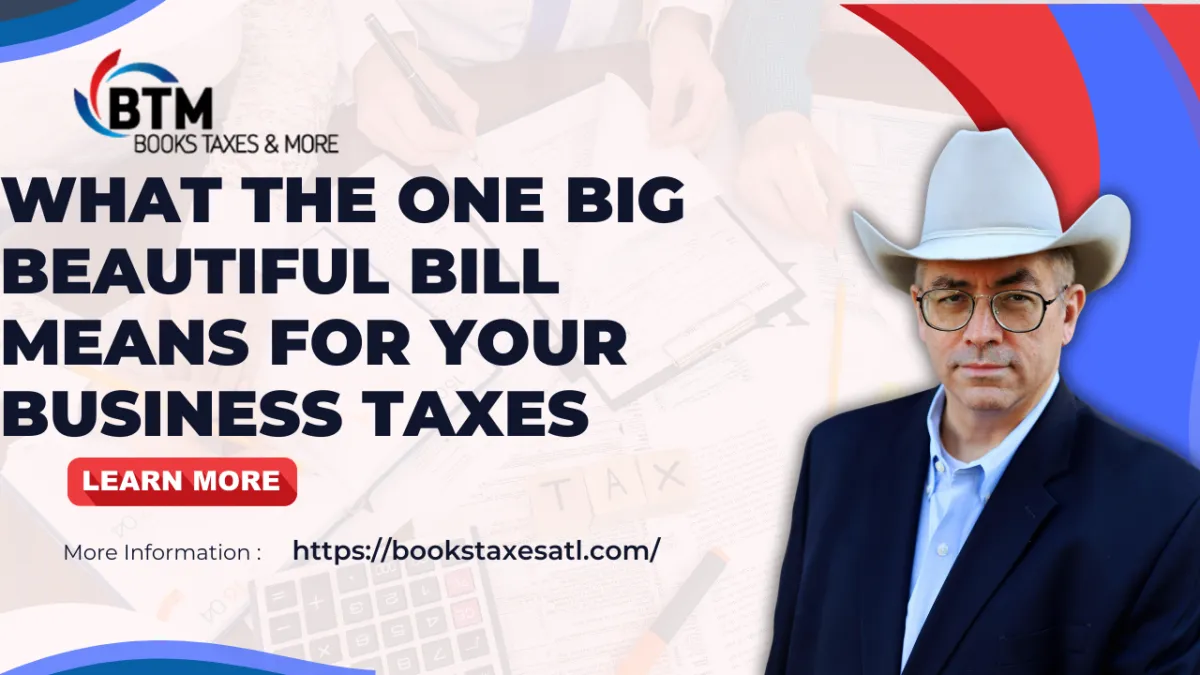 What the One Big Beautiful Bill Means for Business Taxes and How Steve Perry, EA Can Help