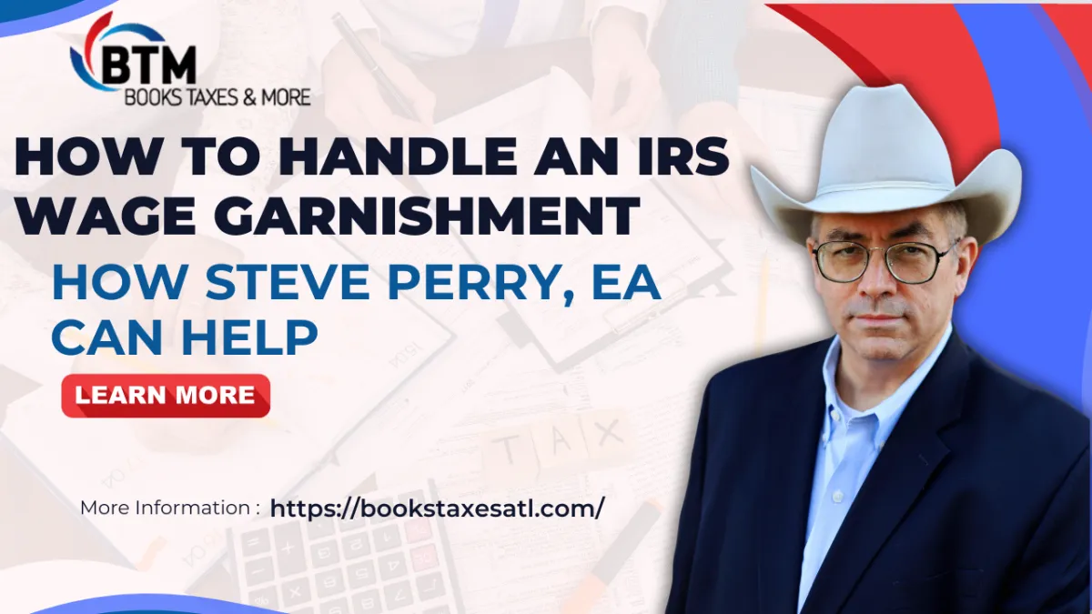 How to Handle an IRS Wage Garnishment and How Steve Perry Will Fight for You