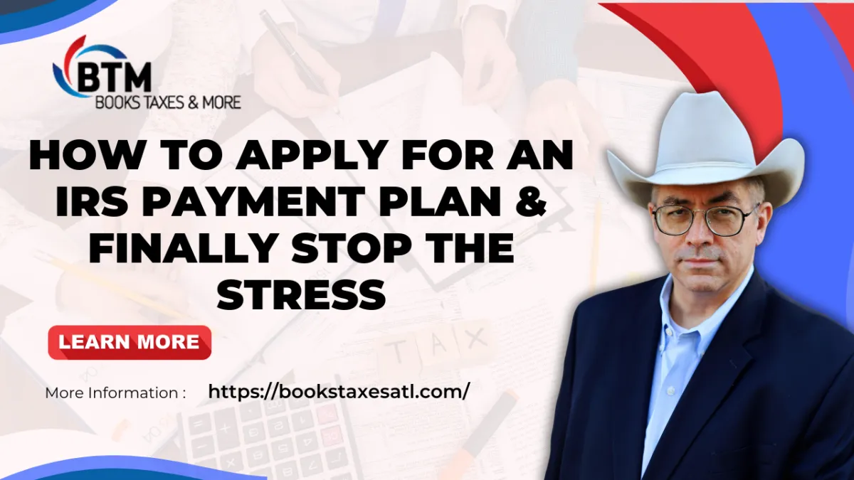 How to Apply for an IRS Payment Plan and Finally Stop the Stress