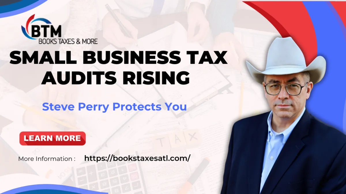 Small Business Tax Audits Rising Steve Perry Protects You