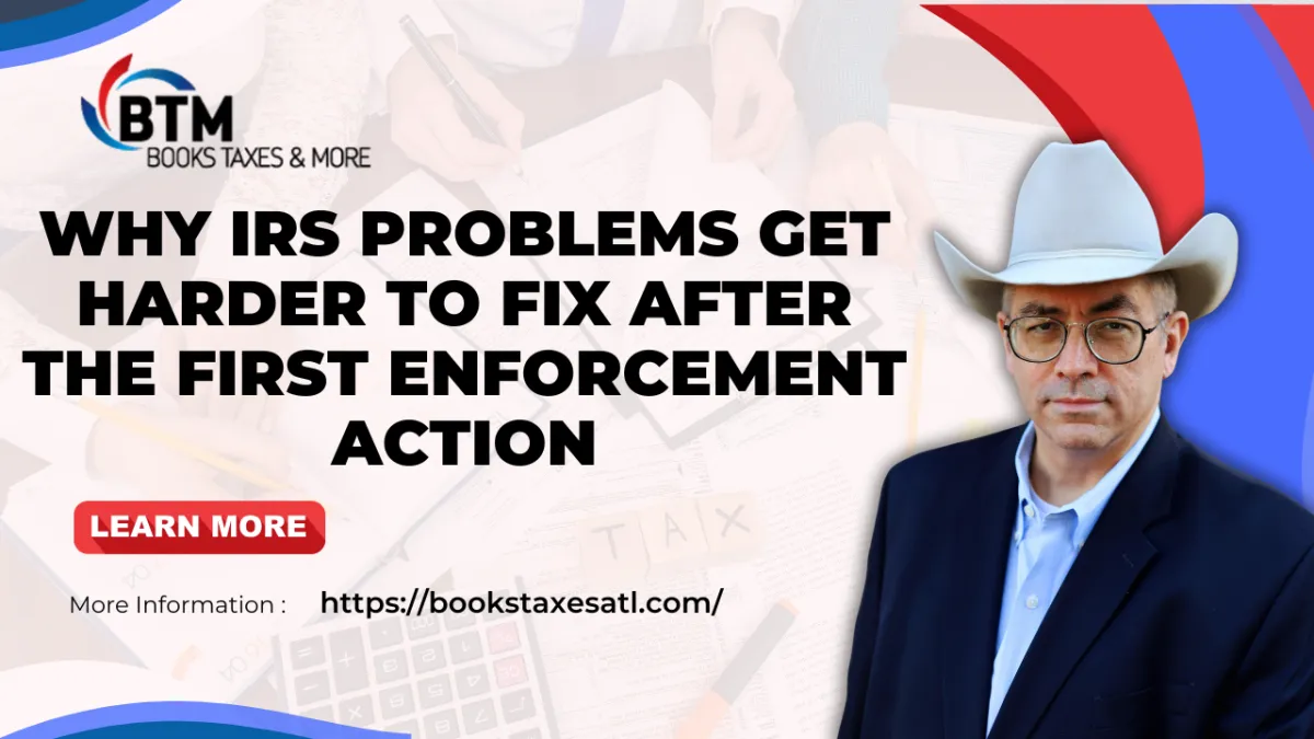 Why IRS Problems Get Harder To Fix After The First Enforcement Action