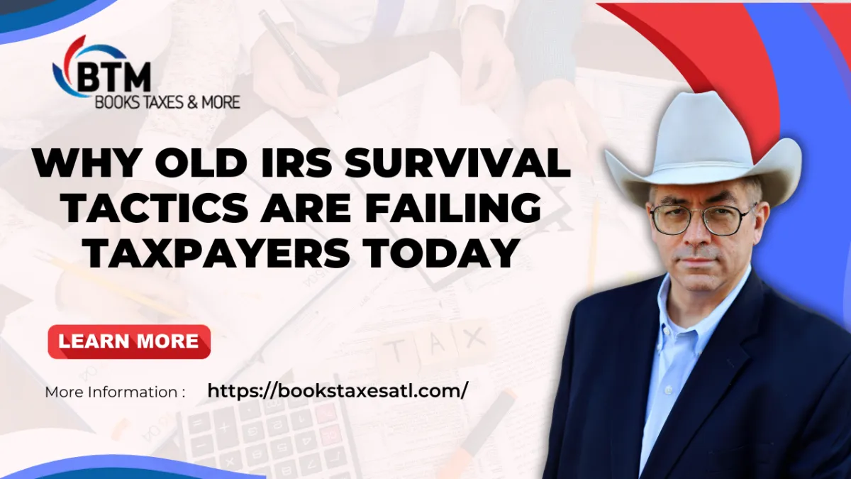 Why Old IRS Survival Tactics Are Failing Taxpayers Today