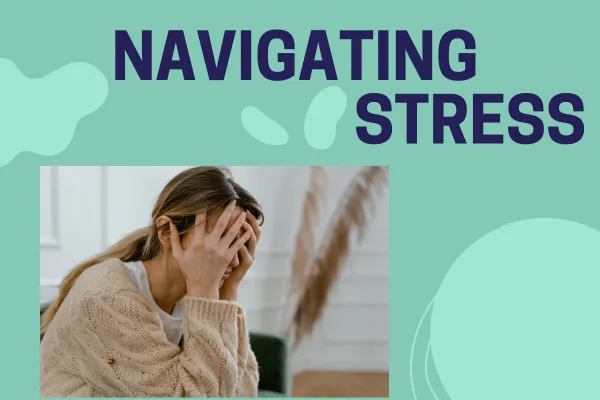 Navigating Stress