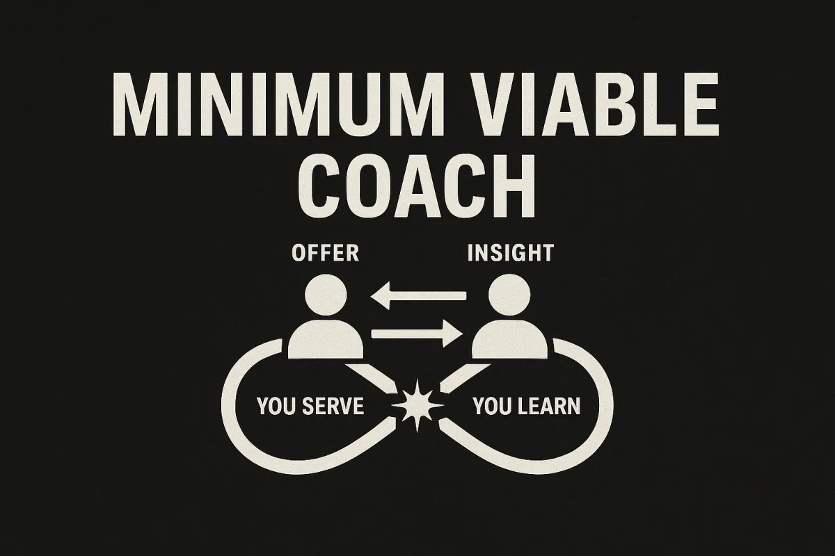 "Minimum Viable Coach feedback loop: serve, learn, offer, insight infinity cycle"