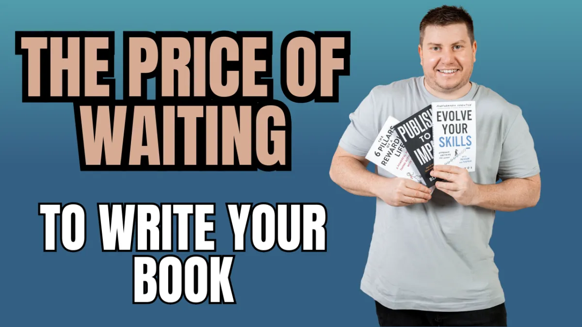 The Real Cost of Waiting to Write Your Book (And How to Start Now)