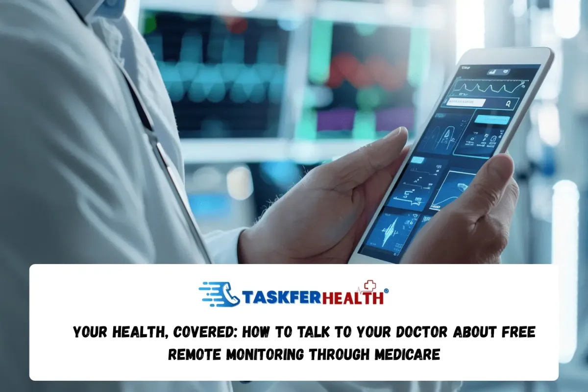 Your Health, Covered: How to Talk to Your Doctor About Free Remote Monitoring Through Medicare