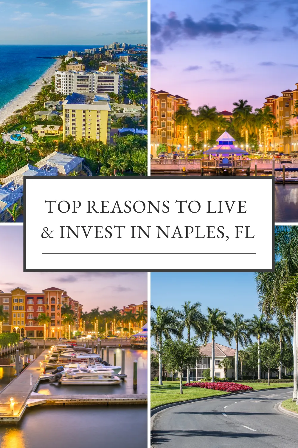 Top 12 Reasons to Live and Invest in Naples, Florida