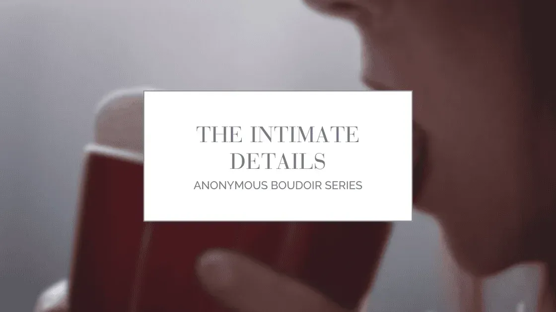 The Intimate Details: An Anonymous Boudoir Series