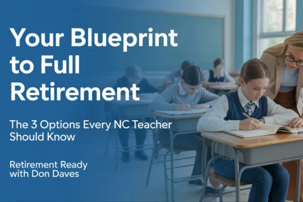 The 3 Best Retirement Options for North Carolina Teachers (And How to Know Which Path You’re On)