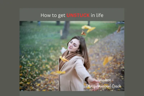 How to get Unstuck in life