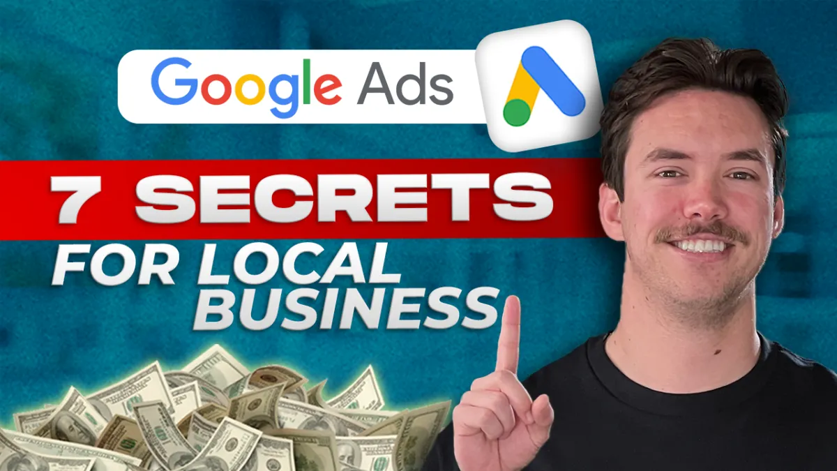 Google Ads 7 Secrets for local business