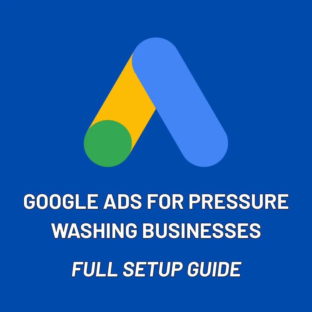 google ads for pressure washing businesses
