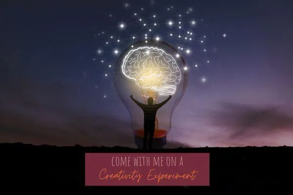 Come with me on a creativity experiment!