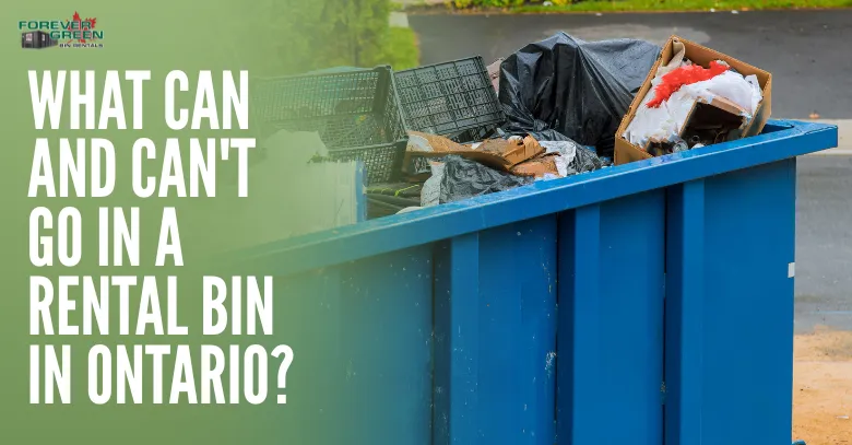 What Can and Can't Go in a Rental Bin in Ontario?