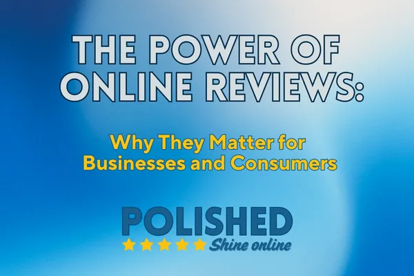 The Power of Online Reviews: Why They Matter for Businesses and Consumers