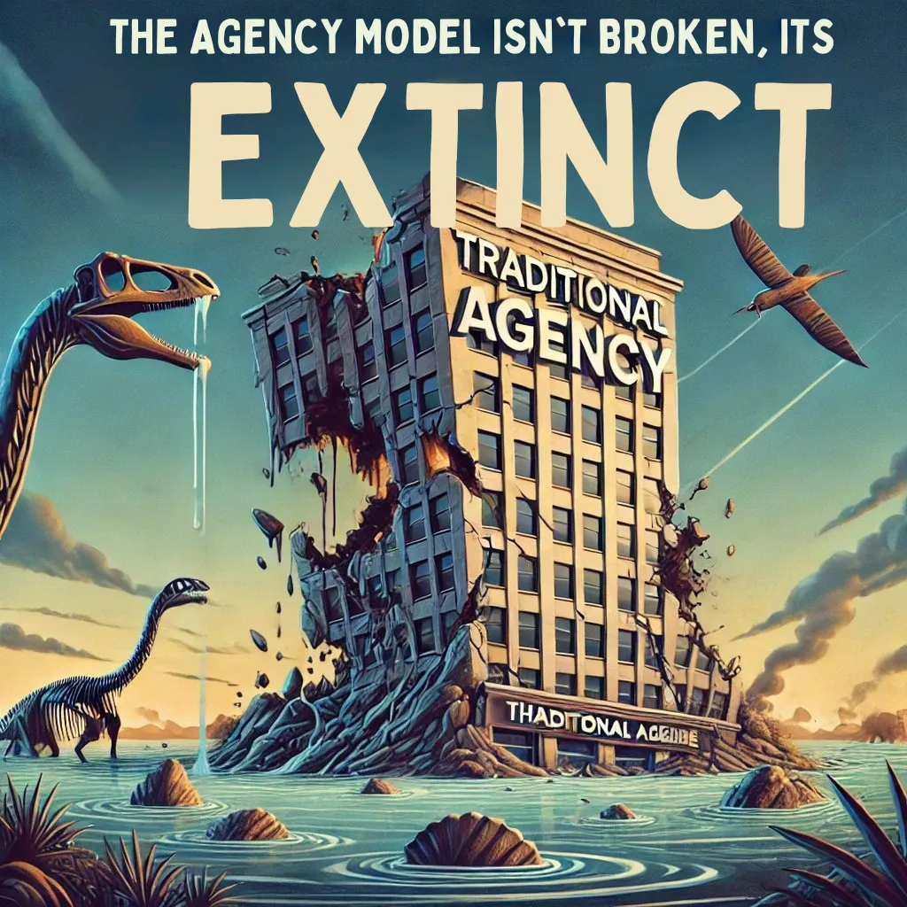 "The Agency Model Isn't Broken, It's Extinct: How to Evolve Without Starting Over"