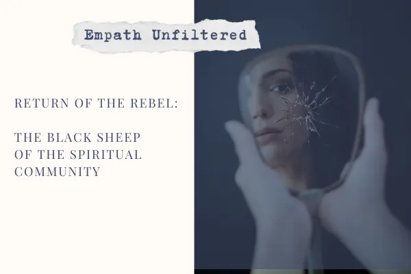 Return of the Rebel - The black sheep of the spiritual community