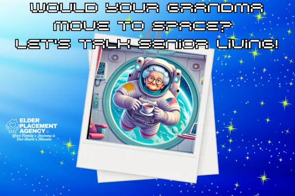 Would Your Grandma Move to Space? Let’s Talk Senior Living!