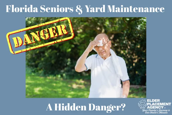 The Hidden Dangers of Yard Maintenance for Seniors in Florida – Is It Time for a Change?